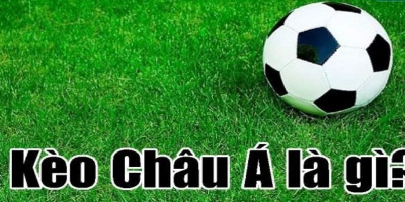 Những lưu ý khi chơi kèo châu Á là gì